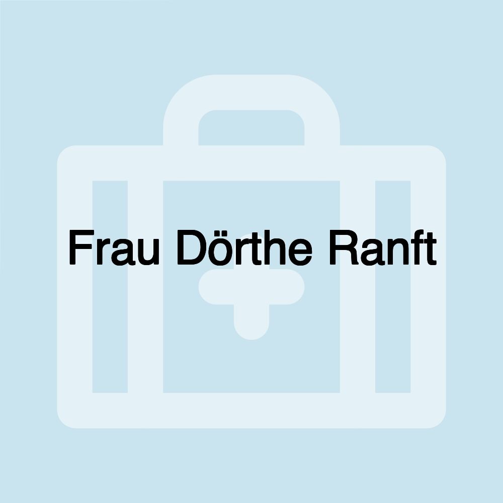 Frau Dörthe Ranft