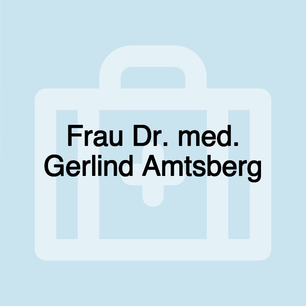 Frau Dr. med. Gerlind Amtsberg