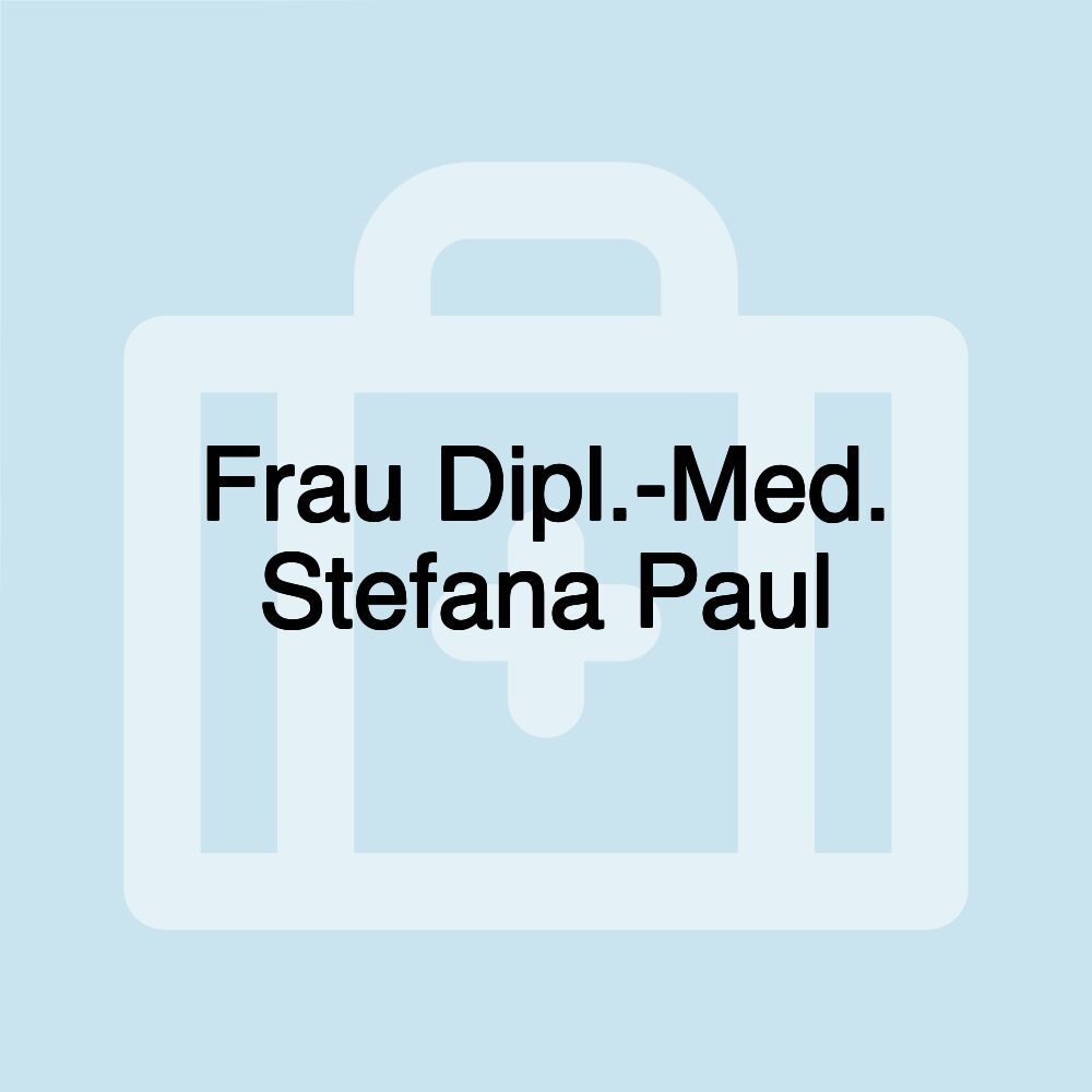 Frau Dipl.-Med. Stefana Paul