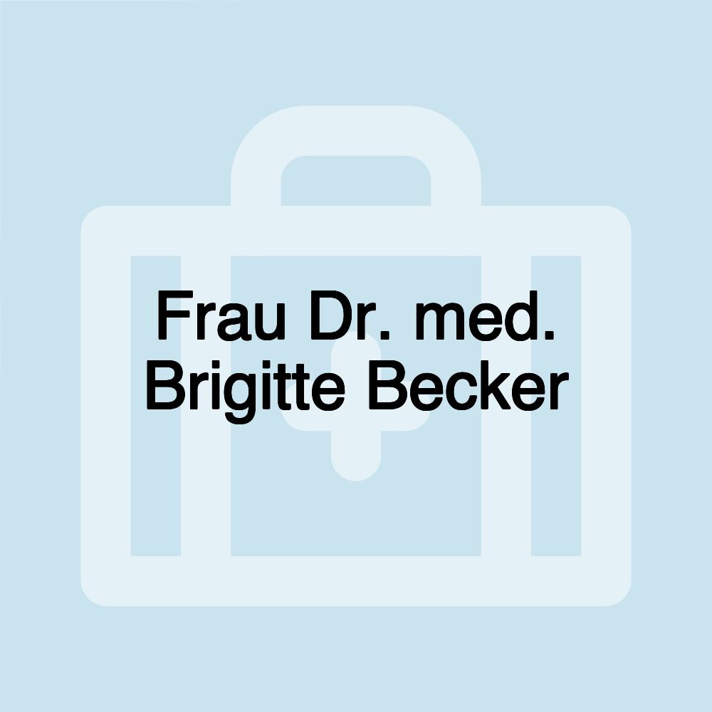 Frau Dr. med. Brigitte Becker