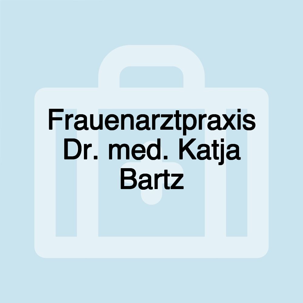 Frauenarztpraxis Dr. med. Katja Bartz