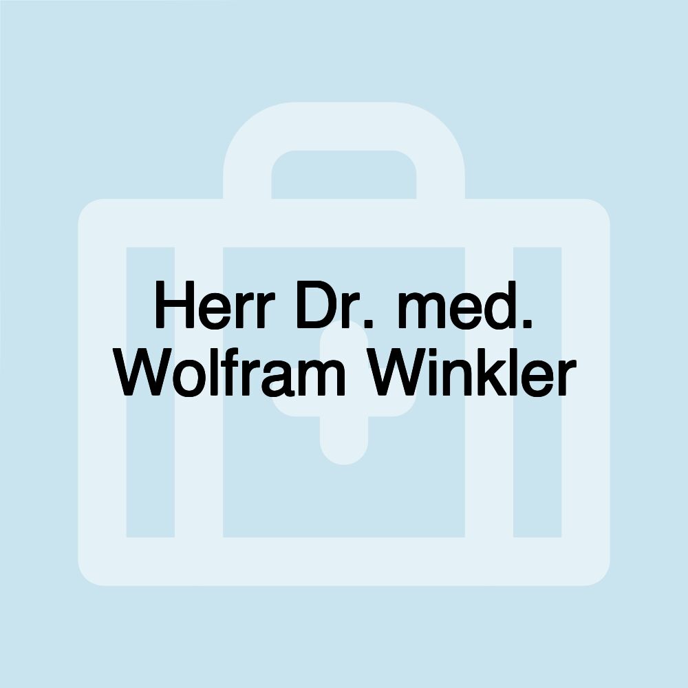 Herr Dr. med. Wolfram Winkler