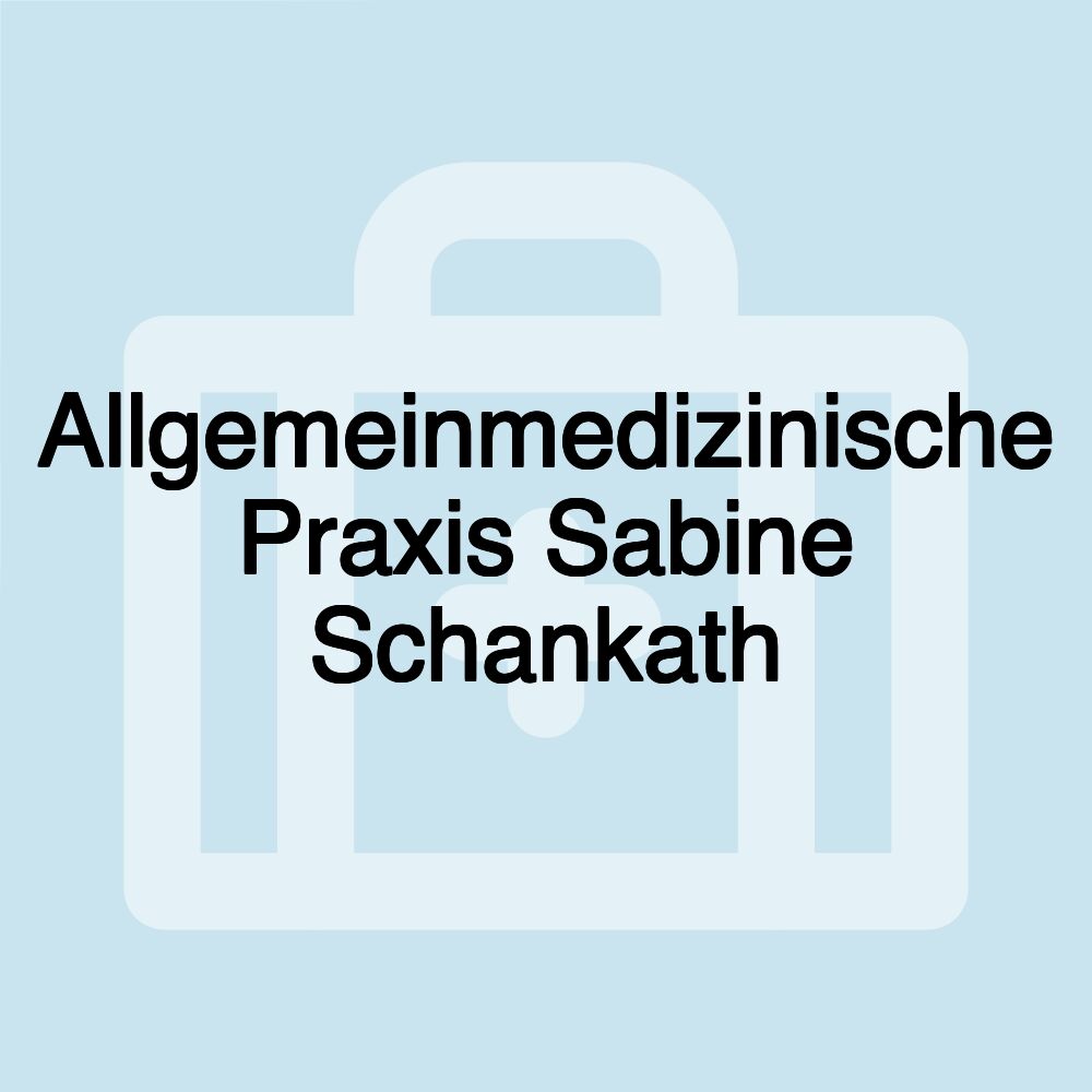 Allgemeinmedizinische Praxis Sabine Schankath