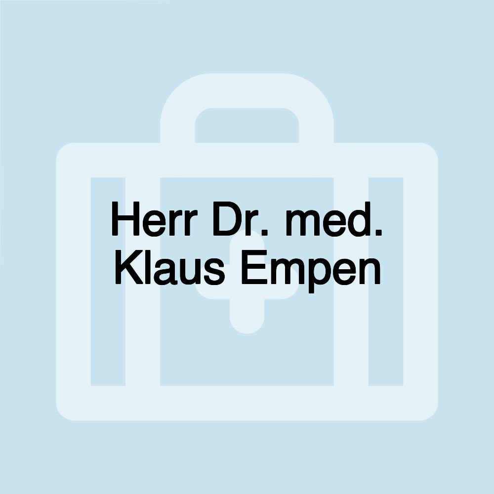 Herr Dr. med. Klaus Empen