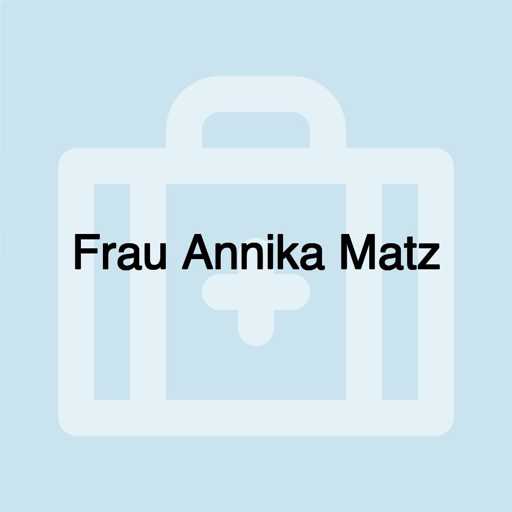 Frau Annika Matz