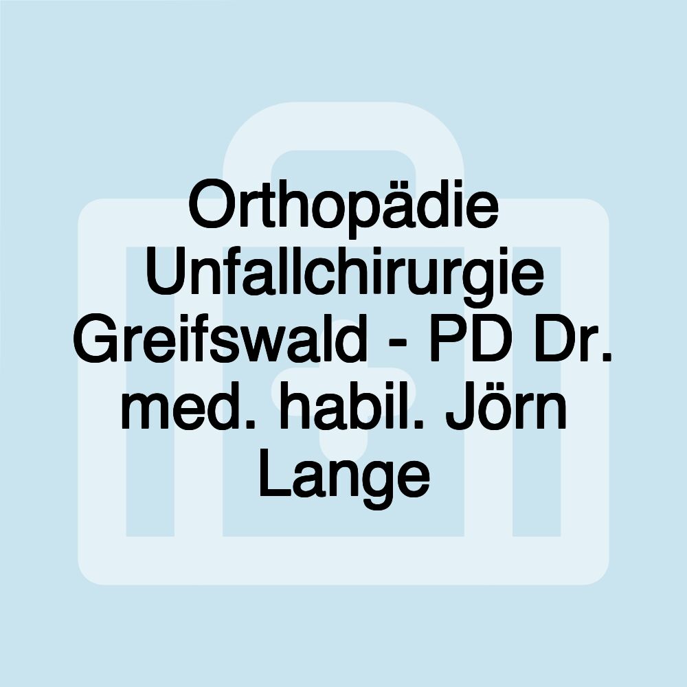 Orthopädie Unfallchirurgie Greifswald - PD Dr. med. habil. Jörn Lange