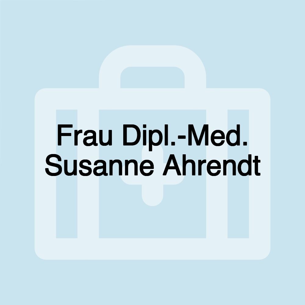 Frau Dipl.-Med. Susanne Ahrendt