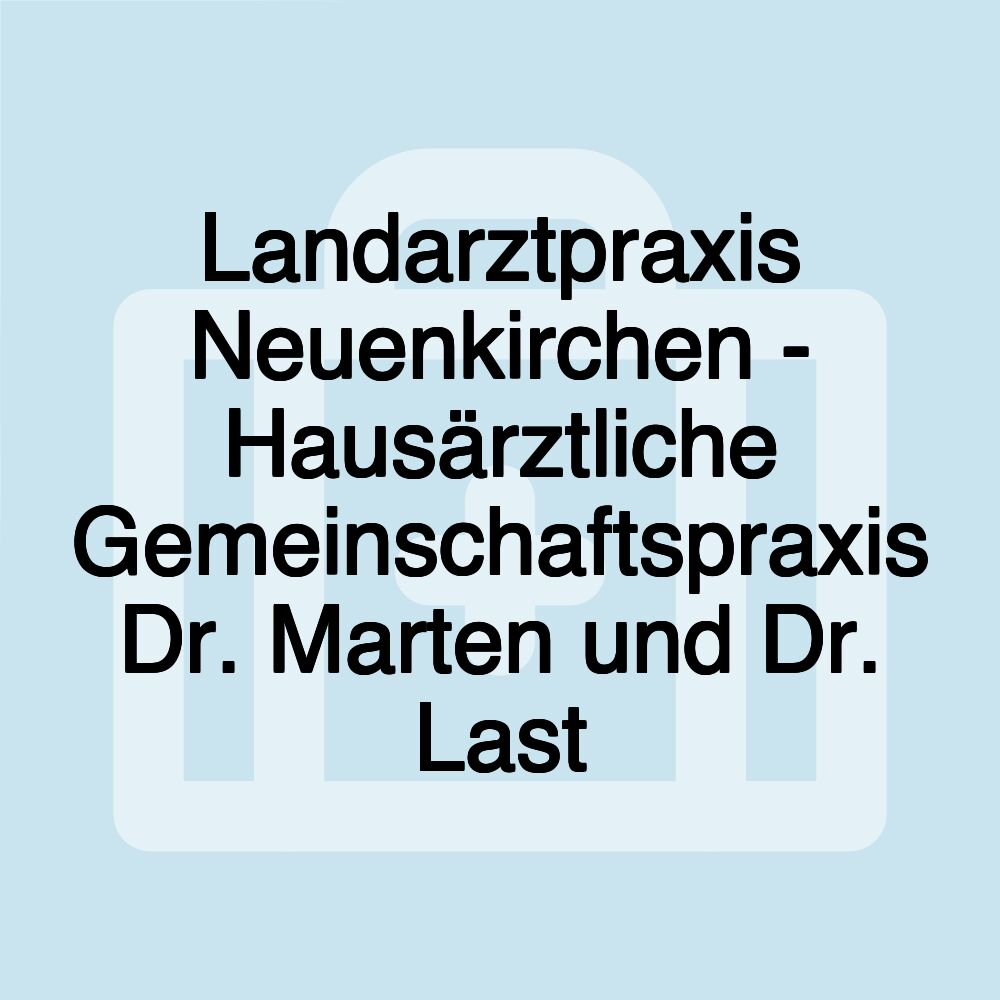 Landarztpraxis Neuenkirchen - Hausärztliche Gemeinschaftspraxis Dr. Marten und Dr. Last