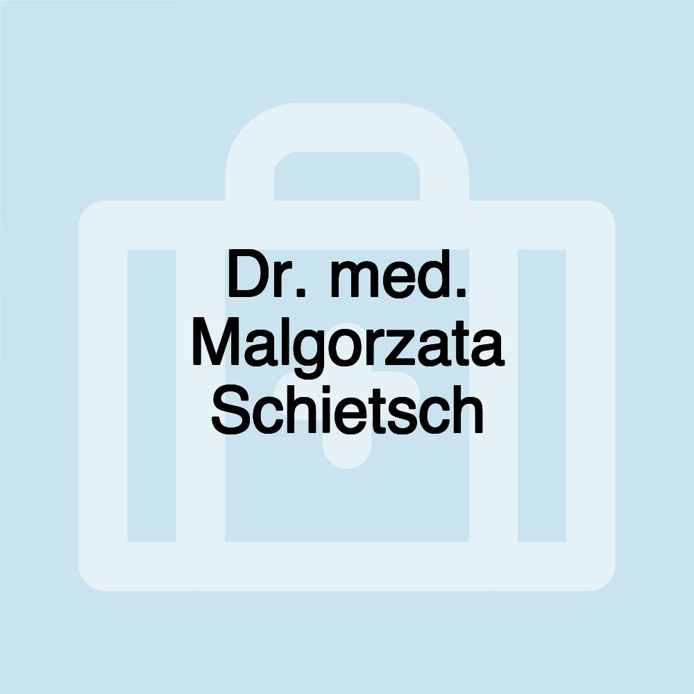 Dr. med. Malgorzata Schietsch