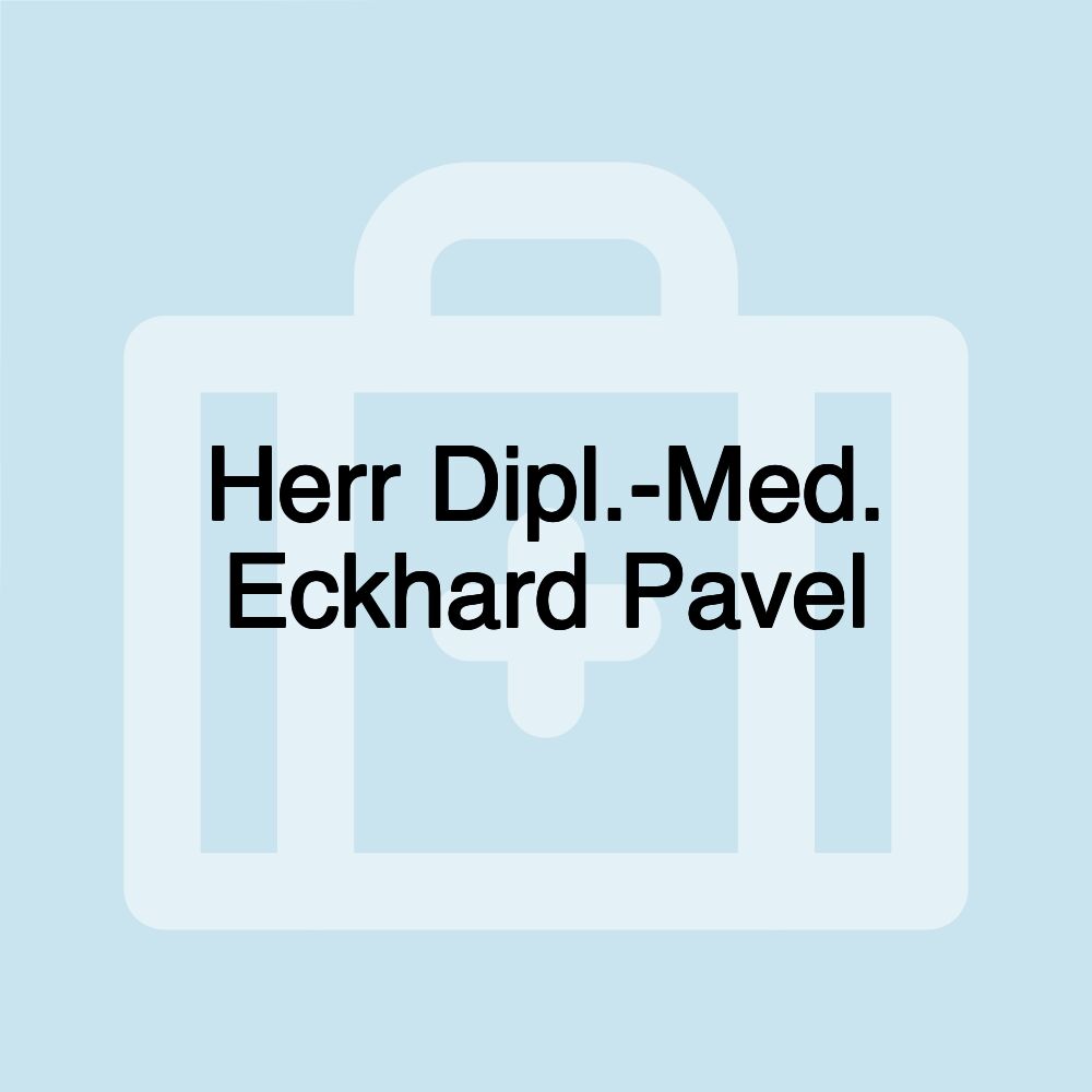 Herr Dipl.-Med. Eckhard Pavel