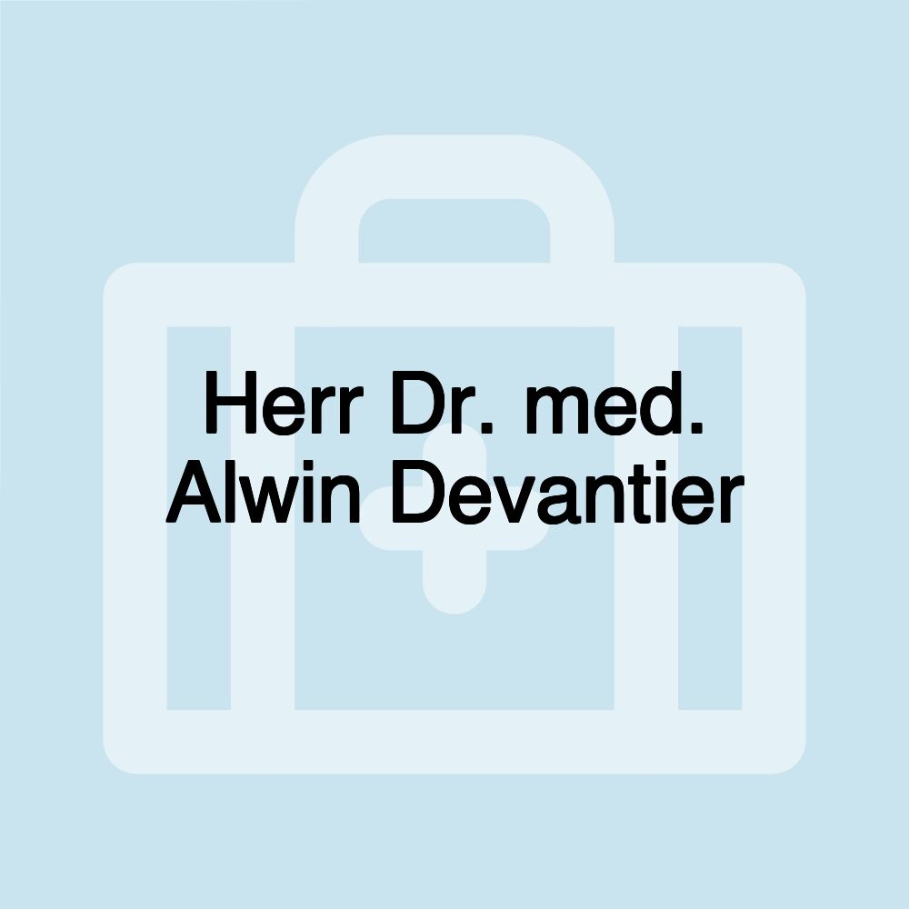 Herr Dr. med. Alwin Devantier