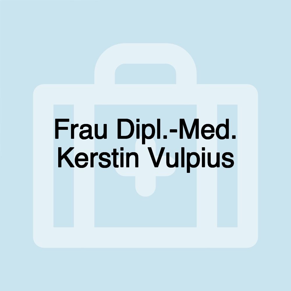 Frau Dipl.-Med. Kerstin Vulpius