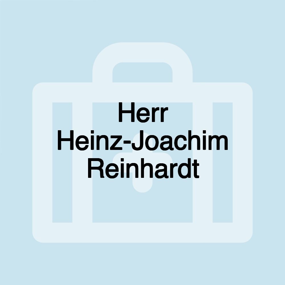 Herr Heinz-Joachim Reinhardt