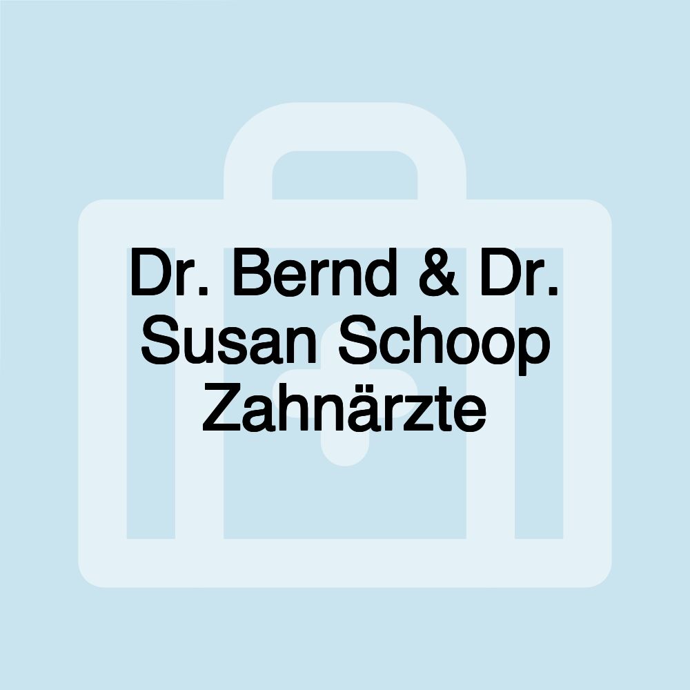 Dr. Bernd & Dr. Susan Schoop Zahnärzte