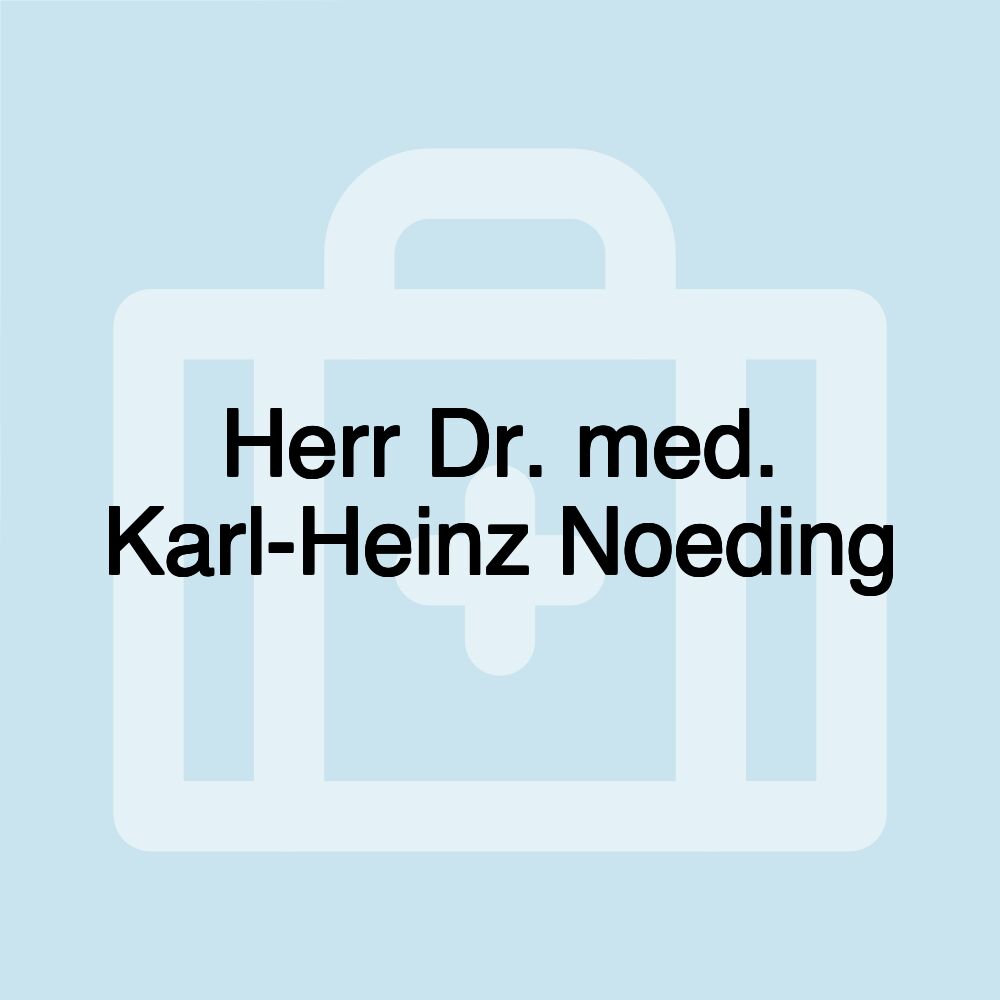 Herr Dr. med. Karl-Heinz Noeding