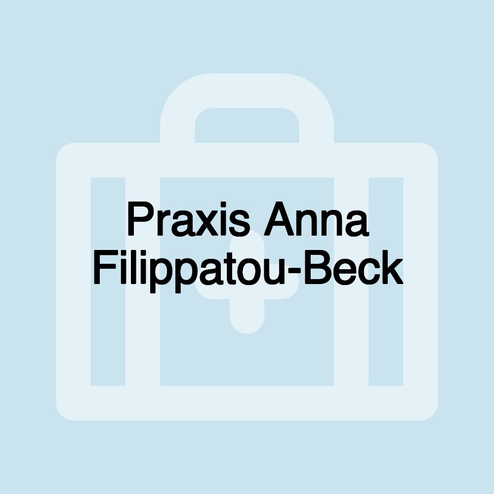 Praxis Anna Filippatou-Beck