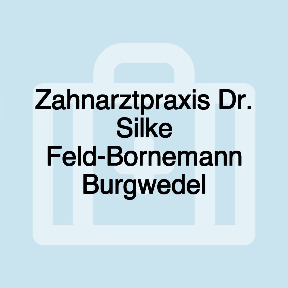 Zahnarztpraxis Dr. Silke Feld-Bornemann Burgwedel