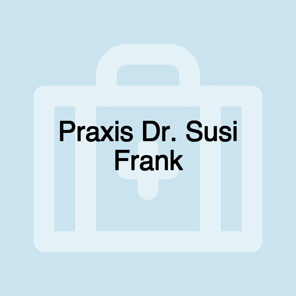 Praxis Dr. Susi Frank