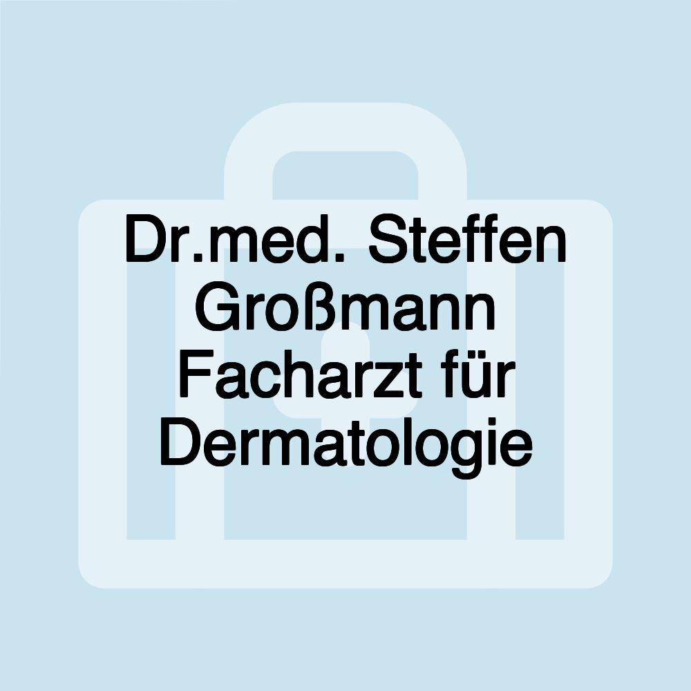 Dr.med. Steffen Großmann Facharzt für Dermatologie