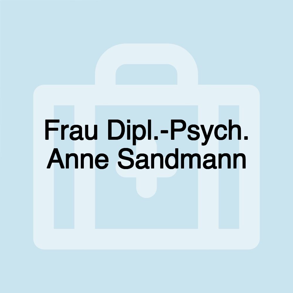 Frau Dipl.-Psych. Anne Sandmann