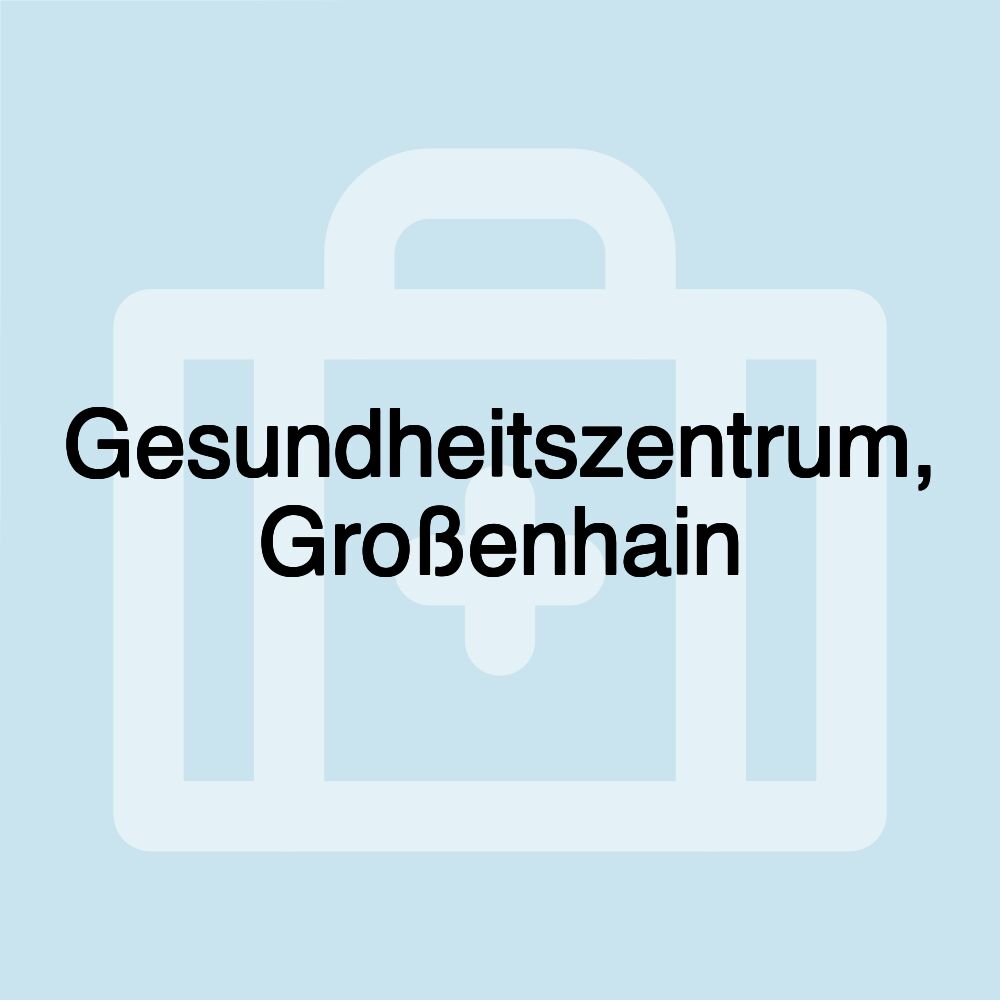 Gesundheitszentrum, Großenhain