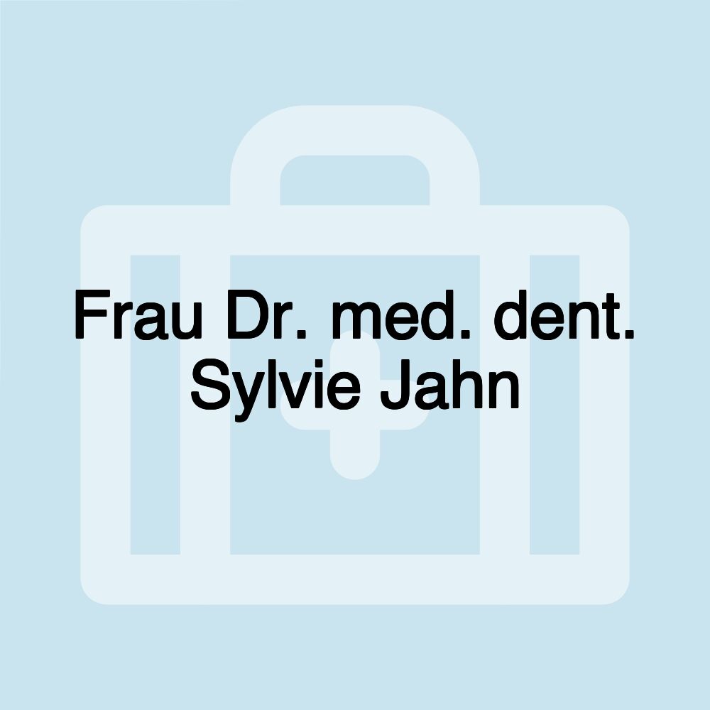 Frau Dr. med. dent. Sylvie Jahn