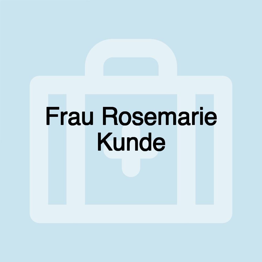 Frau Rosemarie Kunde