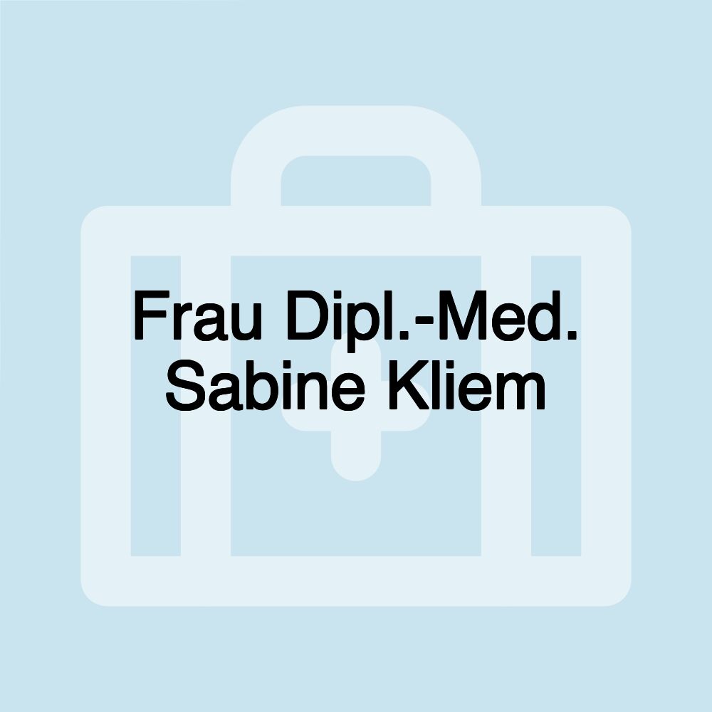 Frau Dipl.-Med. Sabine Kliem