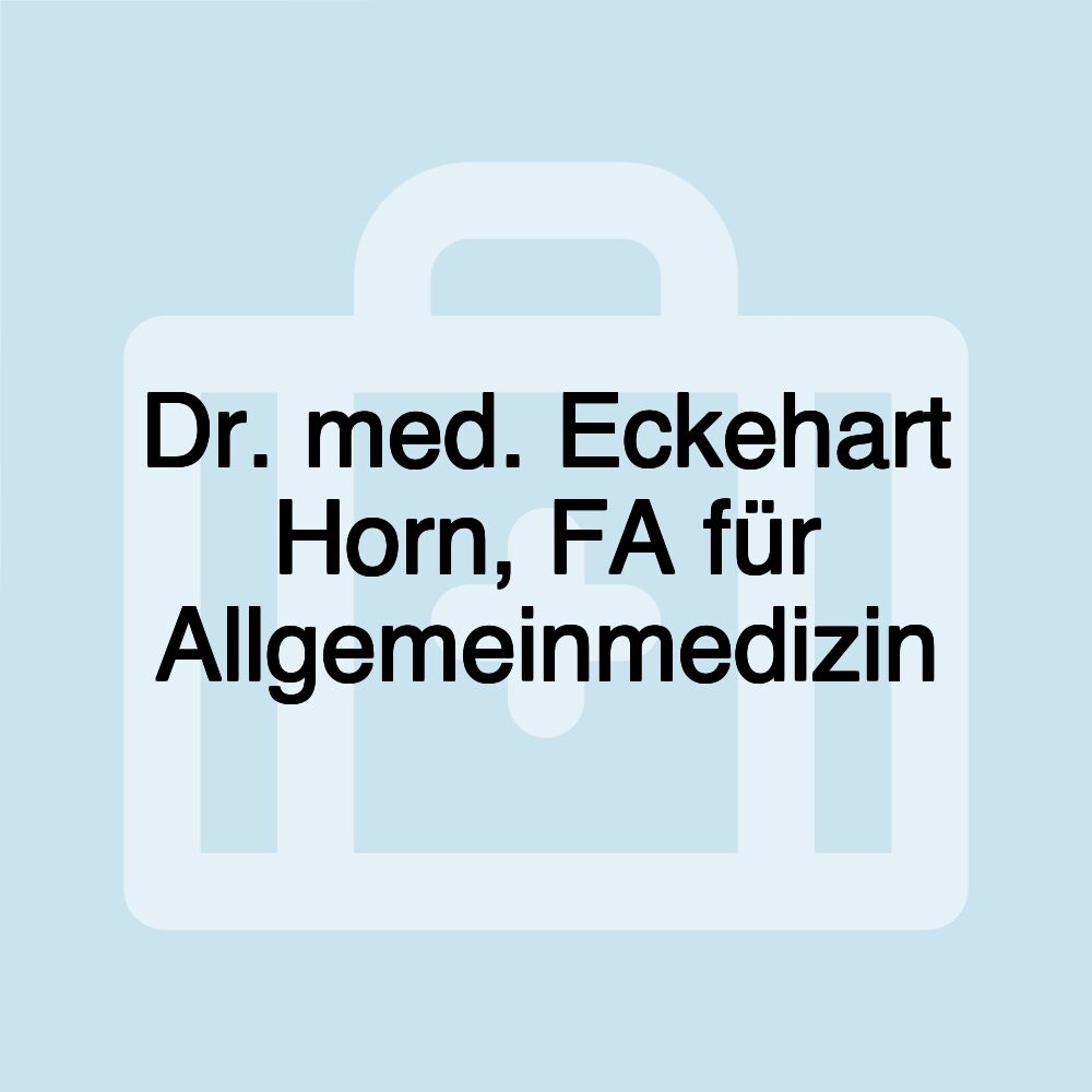 Dr. med. Eckehart Horn, FA für Allgemeinmedizin