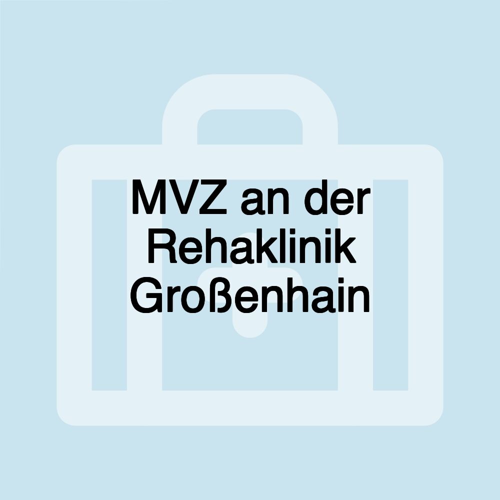 MVZ an der Rehaklinik Großenhain