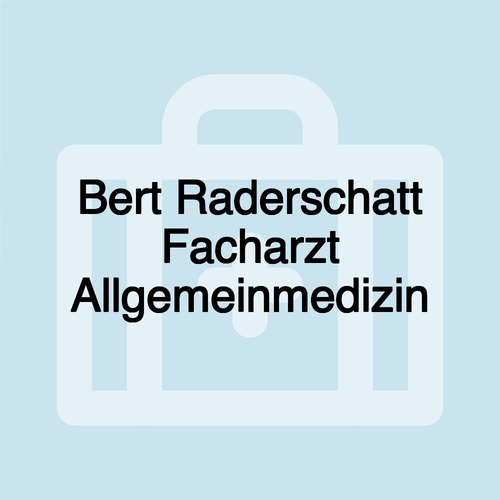 Bert Raderschatt Facharzt Allgemeinmedizin