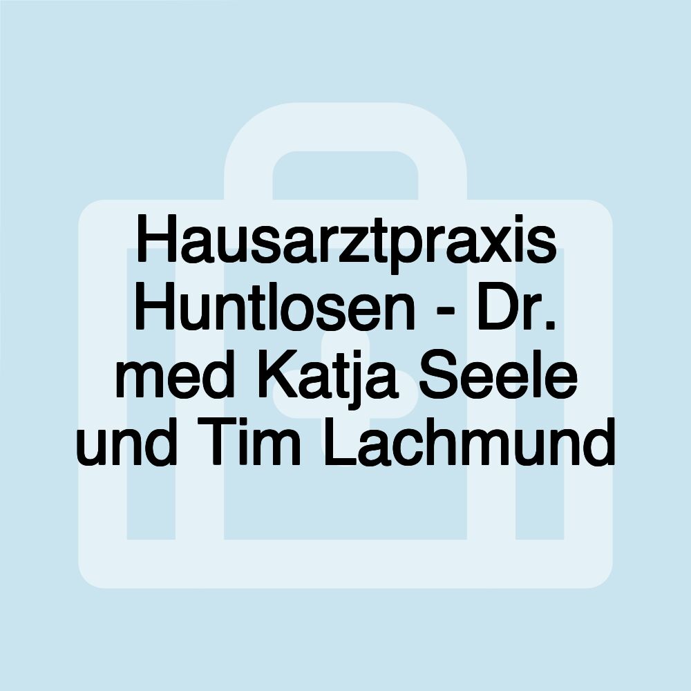 Hausarztpraxis Huntlosen - Dr. med Katja Seele und Tim Lachmund