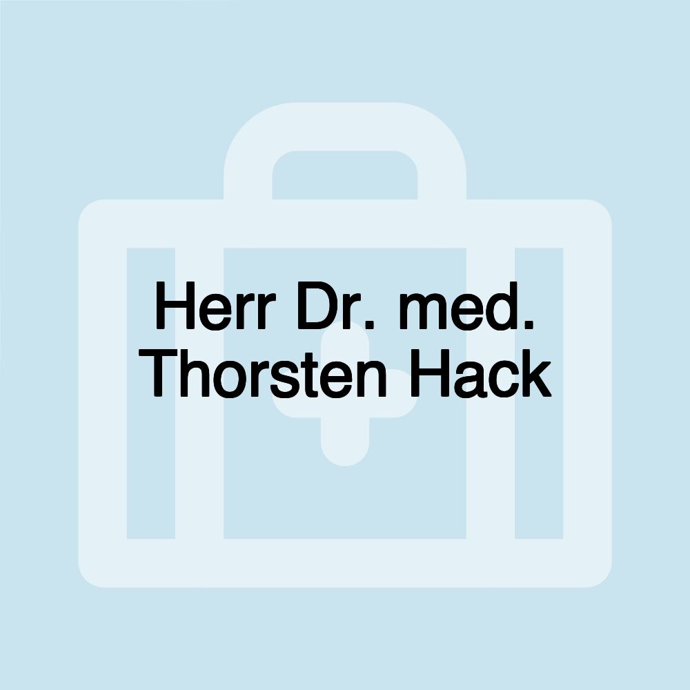 Herr Dr. med. Thorsten Hack