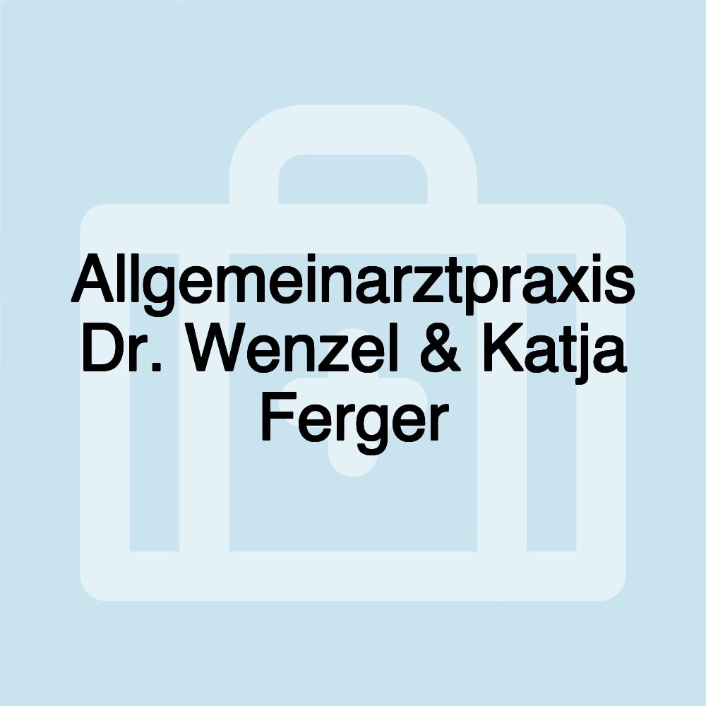 Allgemeinarztpraxis Dr. Wenzel & Katja Ferger