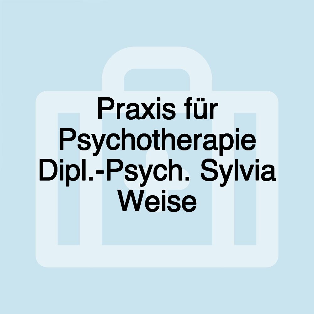 Praxis für Psychotherapie Dipl.-Psych. Sylvia Weise