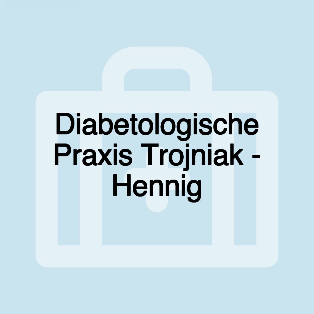 Diabetologische Praxis Trojniak - Hennig