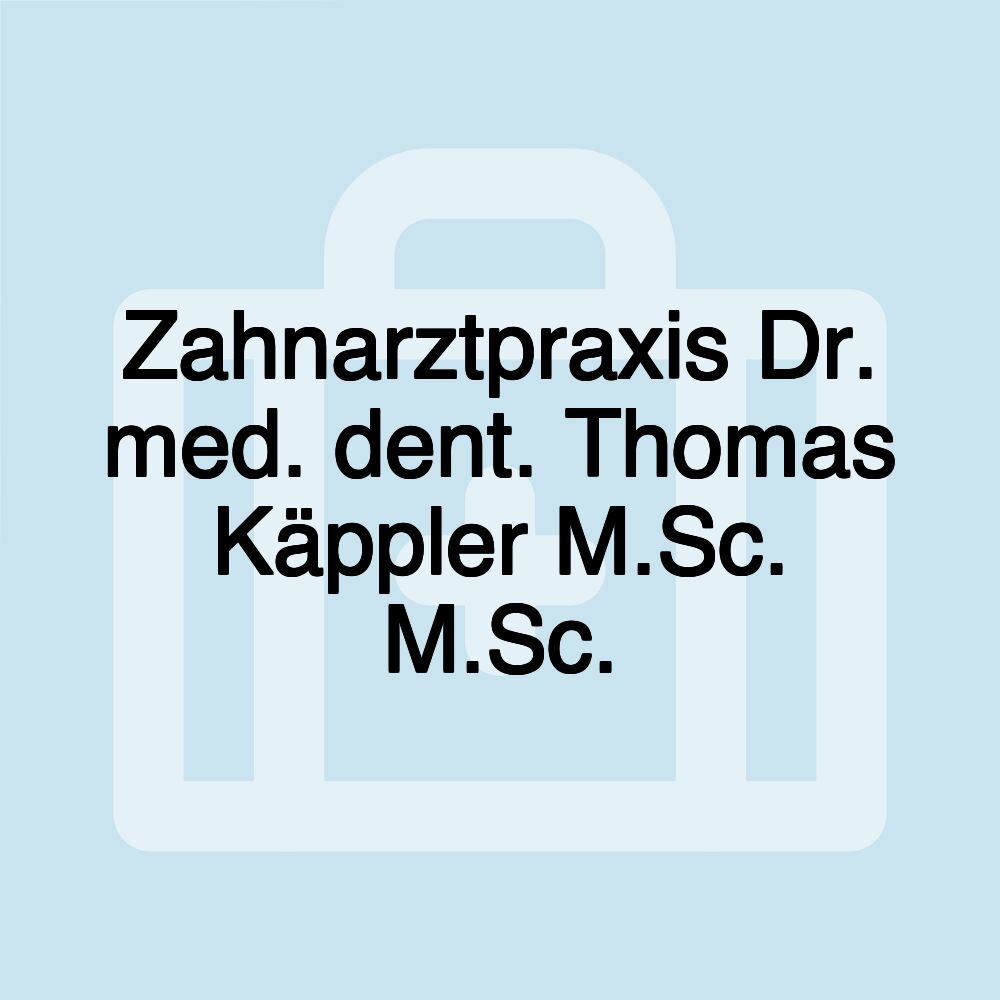 Zahnarztpraxis Dr. med. dent. Thomas Käppler M.Sc. M.Sc.