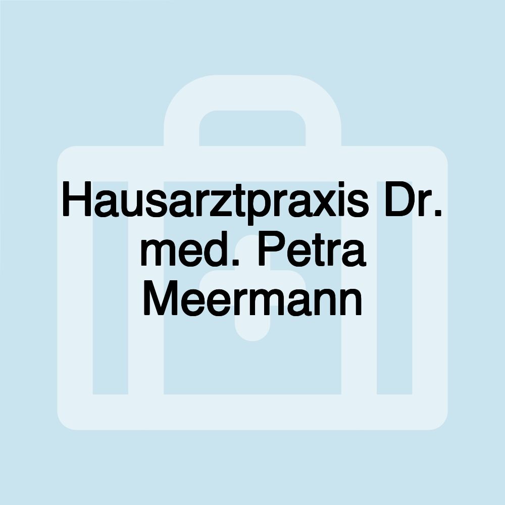 Hausarztpraxis Dr. med. Petra Meermann