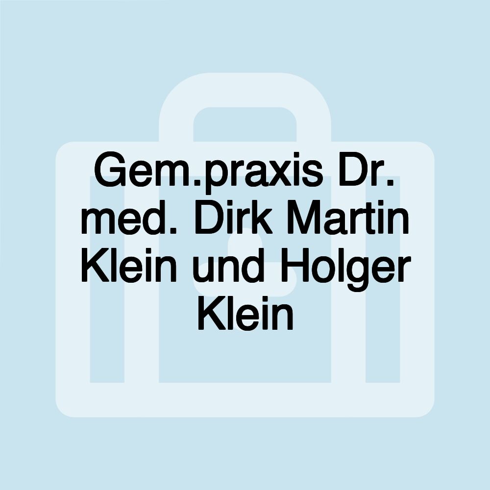 Gem.praxis Dr. med. Dirk Martin Klein und Holger Klein