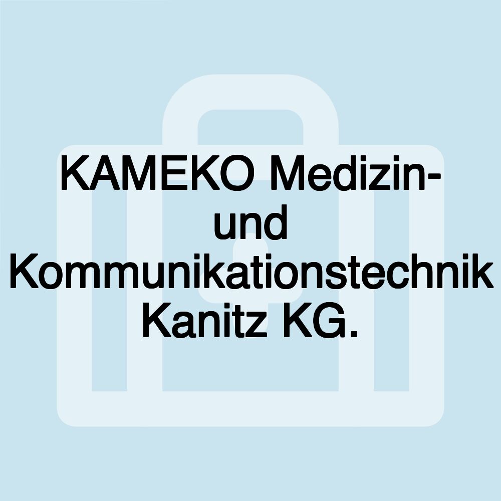 KAMEKO Medizin- und Kommunikationstechnik Kanitz KG.