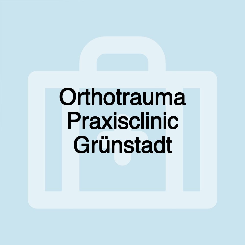 Orthotrauma Praxisclinic Grünstadt