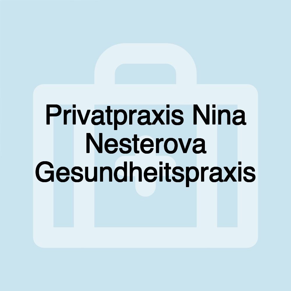 Privatpraxis Nina Nesterova Gesundheitspraxis