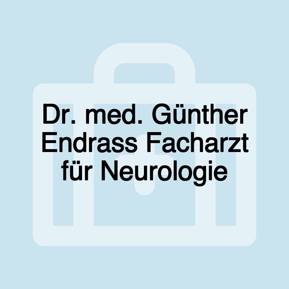 Dr. med. Günther Endrass Facharzt für Neurologie