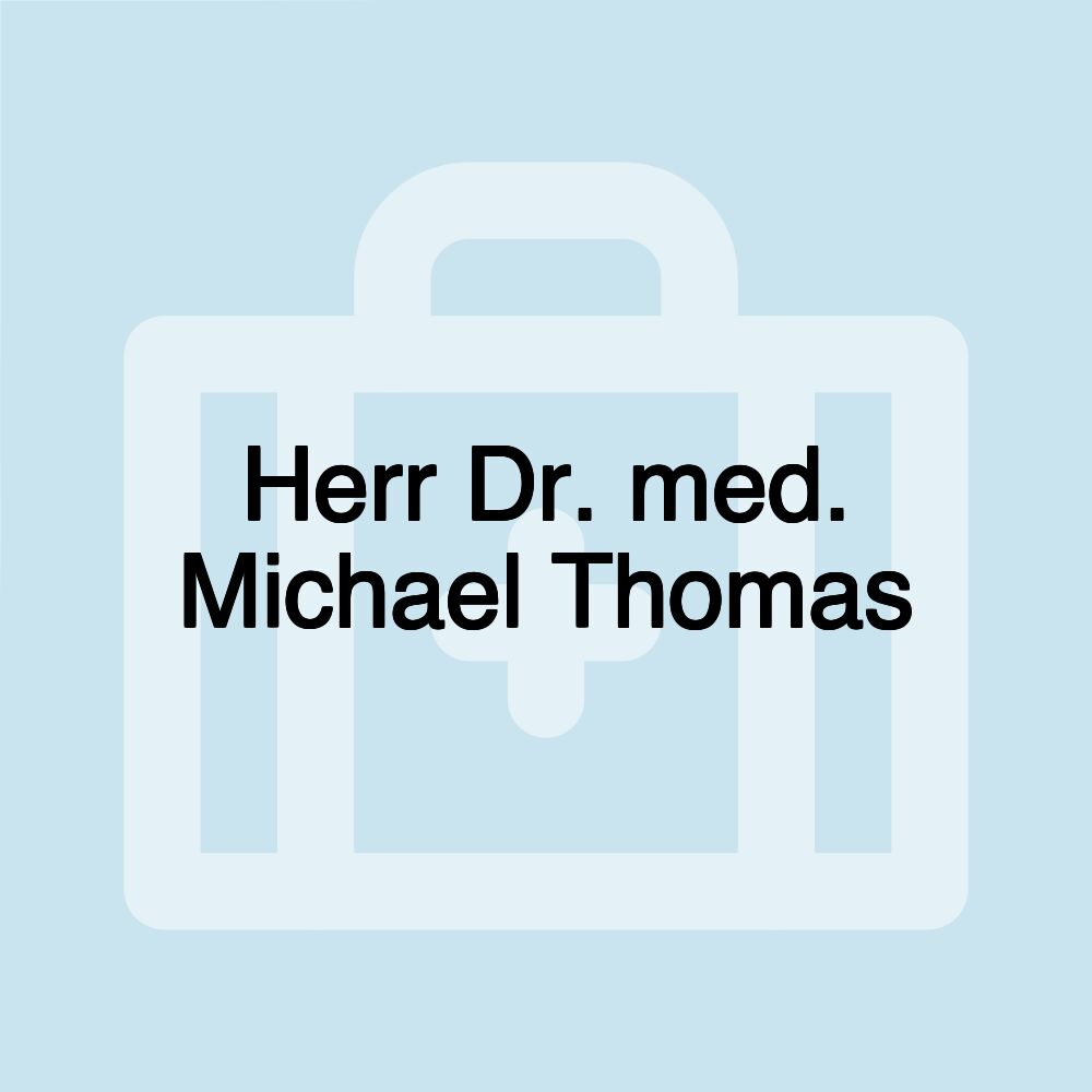 Herr Dr. med. Michael Thomas