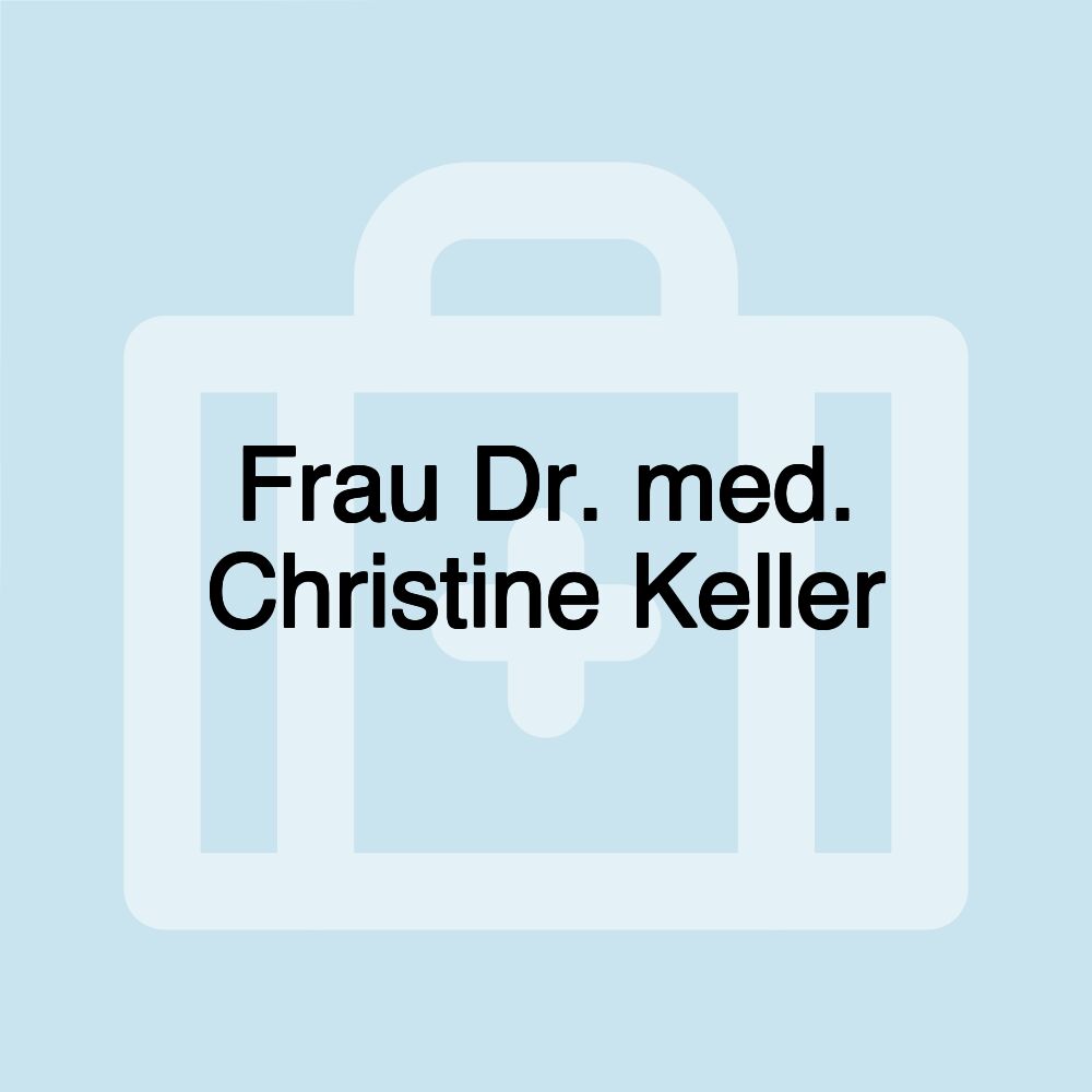 Frau Dr. med. Christine Keller