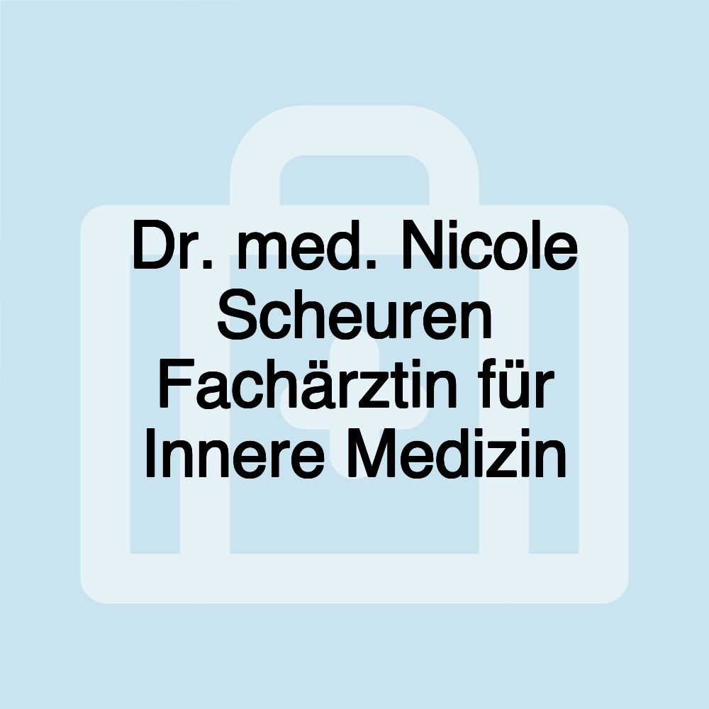 Dr. med. Nicole Scheuren Fachärztin für Innere Medizin