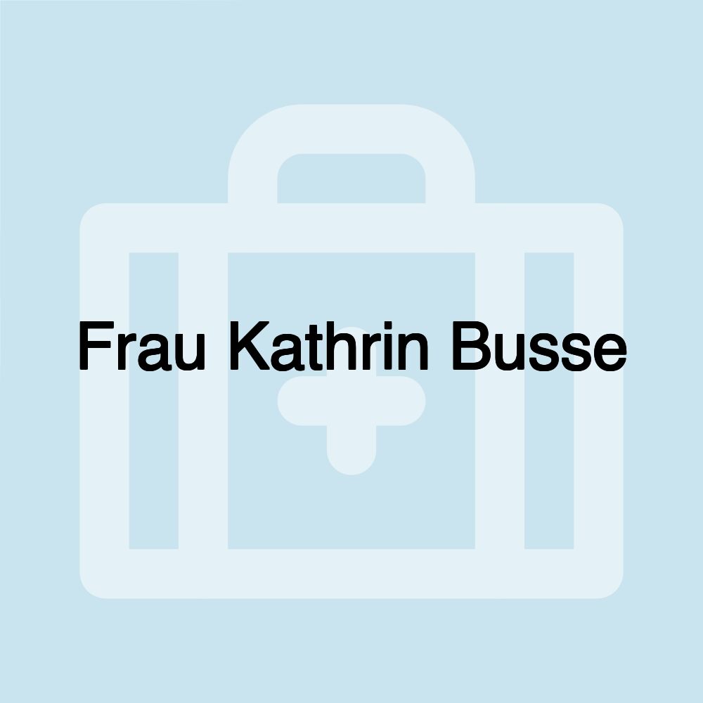 Frau Kathrin Busse