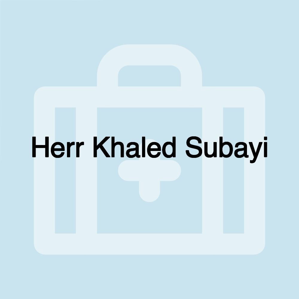 Herr Khaled Subayi