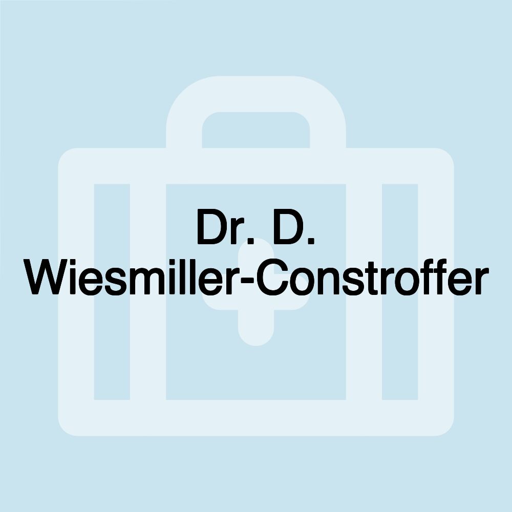 Dr. D. Wiesmiller-Constroffer