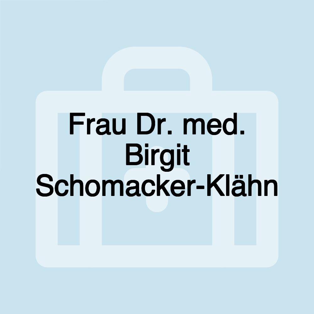 Frau Dr. med. Birgit Schomacker-Klähn